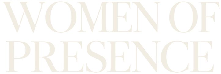 Women of Presence